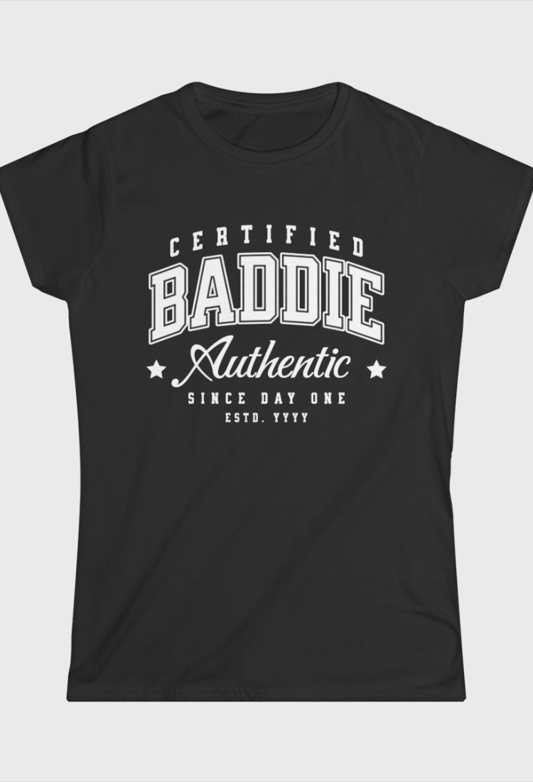 Certified Baddie Custom Year Fitted Tee