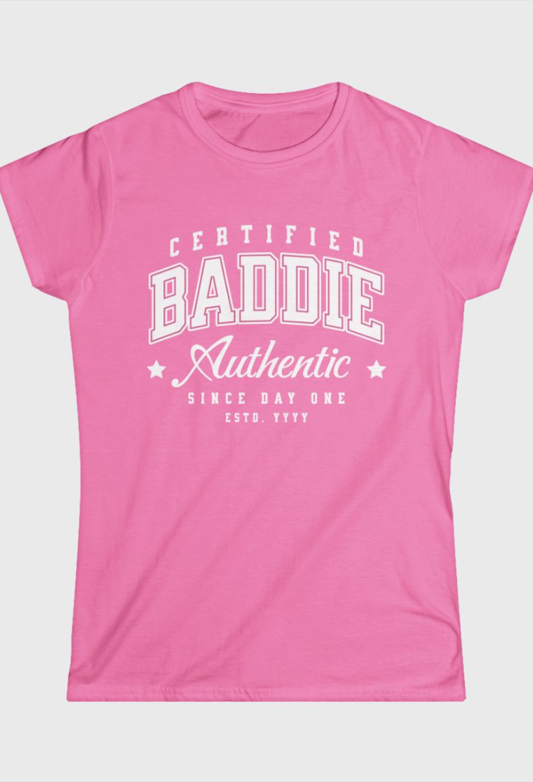 Certified Baddie Custom Year Fitted Tee