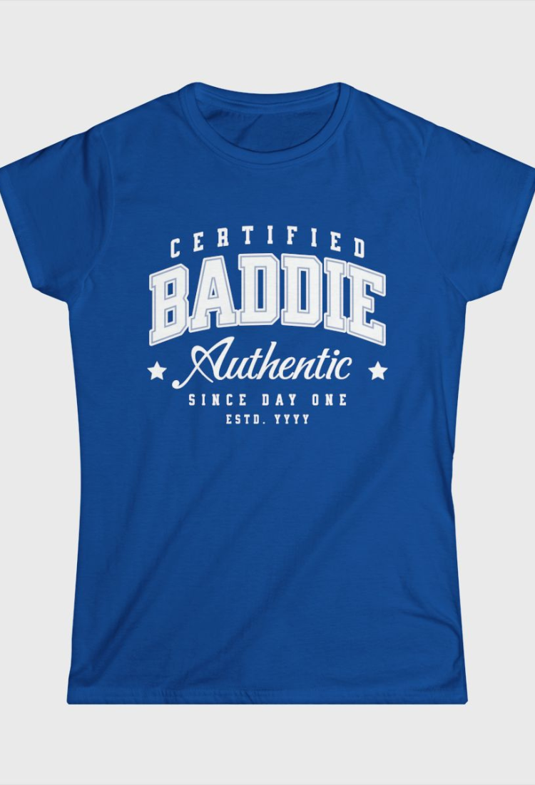 Certified Baddie Custom Year Fitted Tee