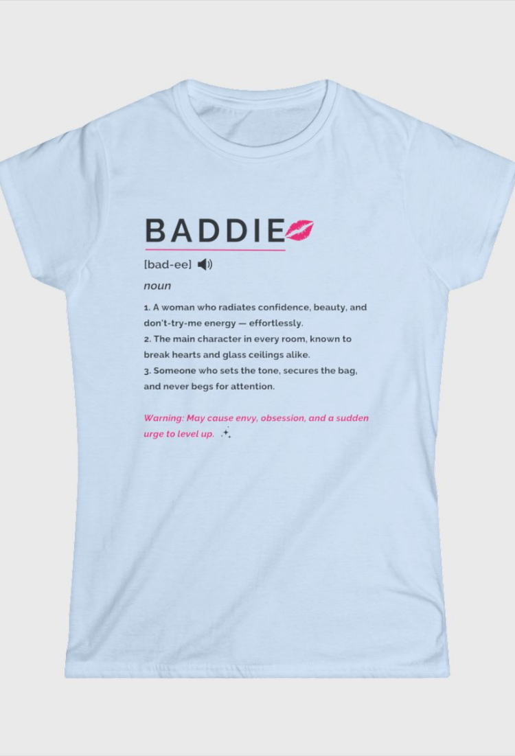 Baddie Definition Fitted Tee