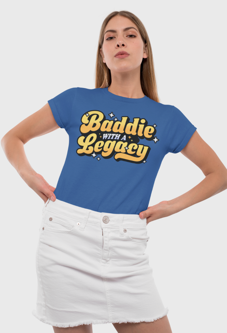 Baddie With A Legacy Fitted Tee