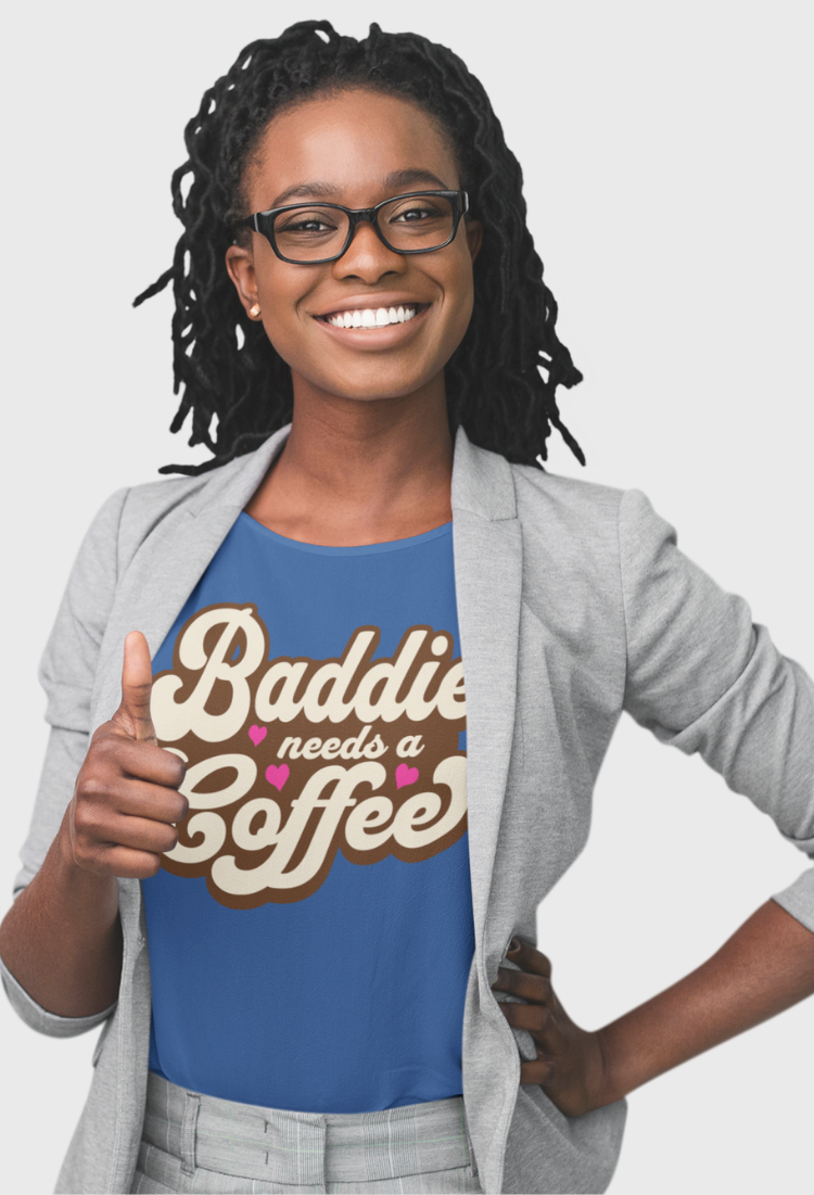 Baddie Needs a Coffee Fitted Tee