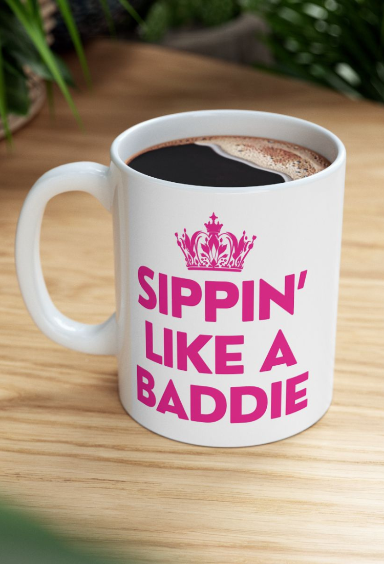 Sippin' Like A Baddie Coffee Mug
