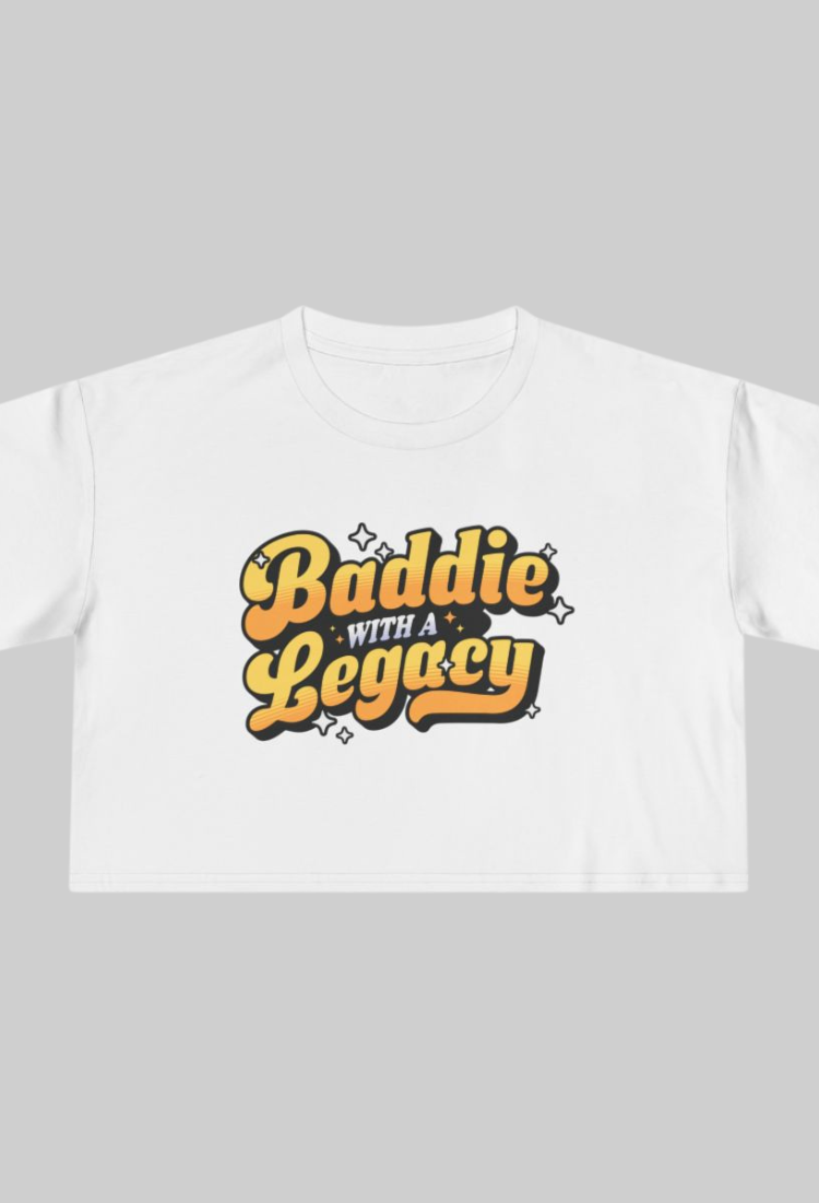 Baddie With A Legacy Crop Top