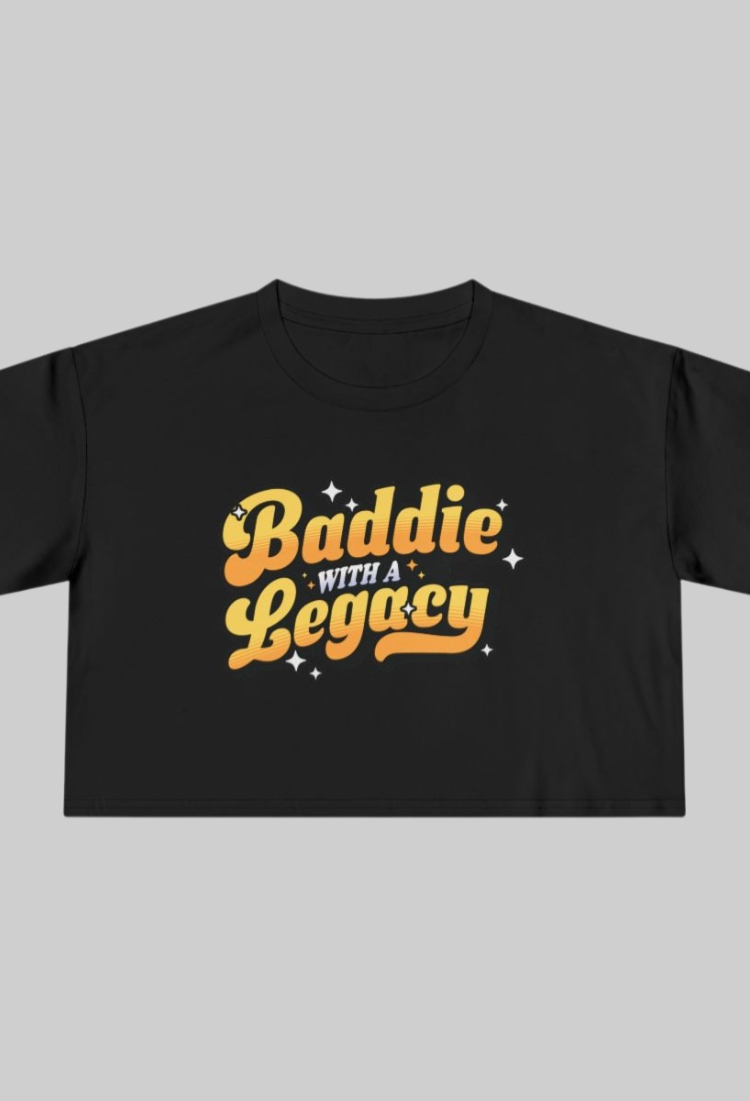 Baddie With A Legacy Crop Top