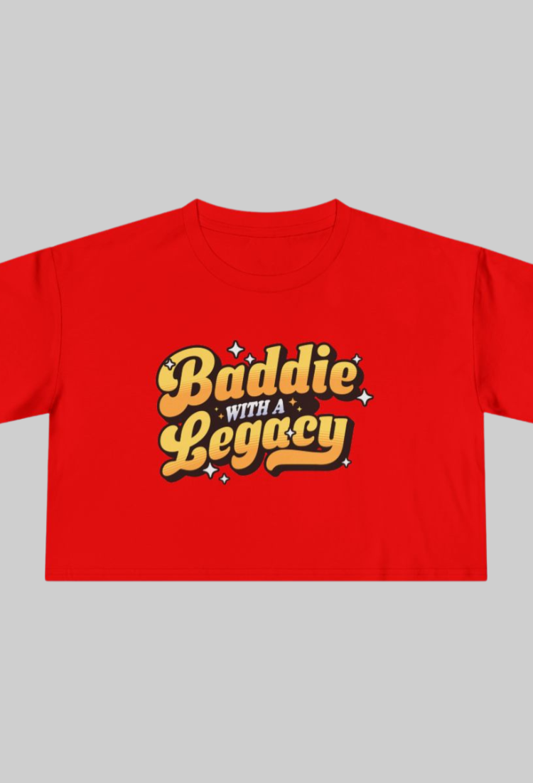 Baddie With A Legacy Crop Top