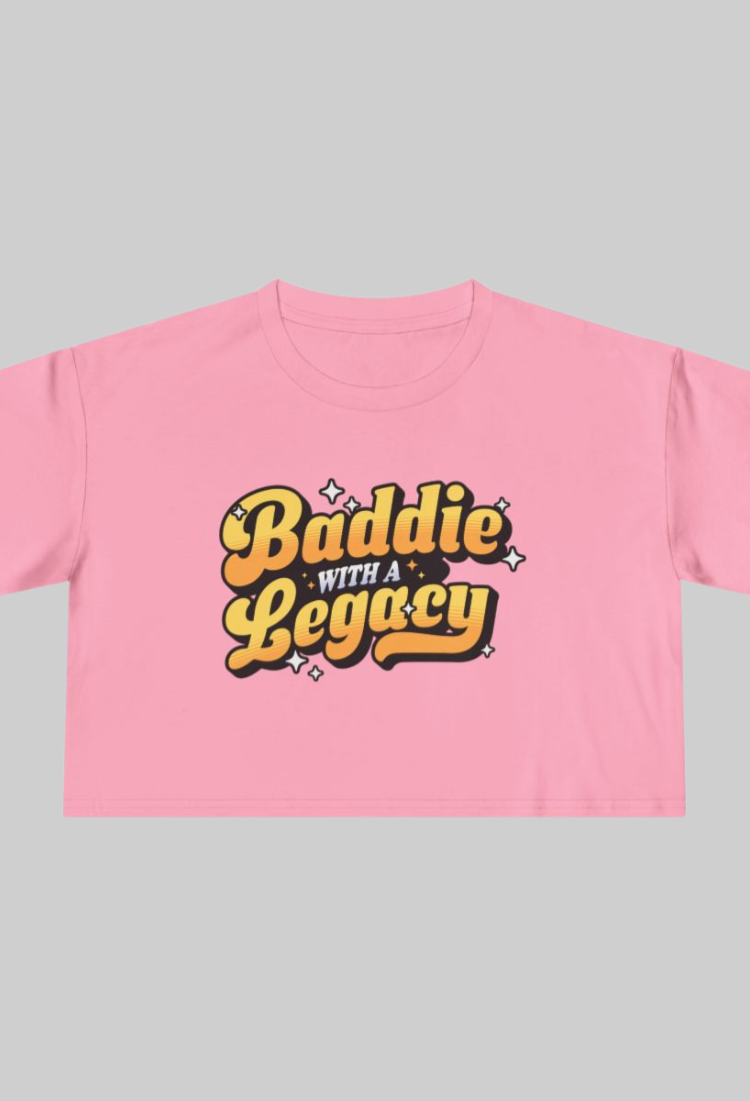 Baddie With A Legacy Crop Top