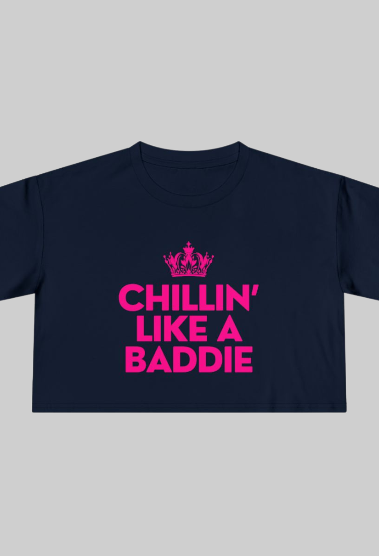 Chillin’ Like A Baddie Crop Top