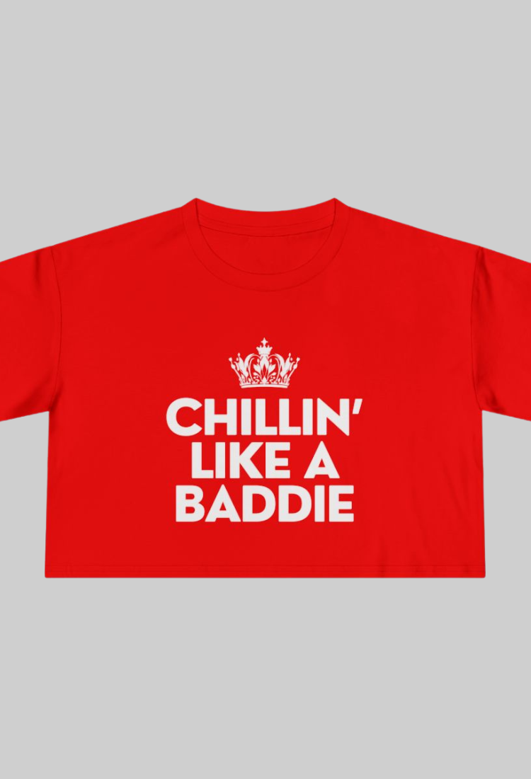 Chillin’ Like A Baddie Crop Top