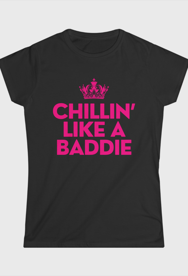 Chillin’ Like A Baddie Fitted Tee