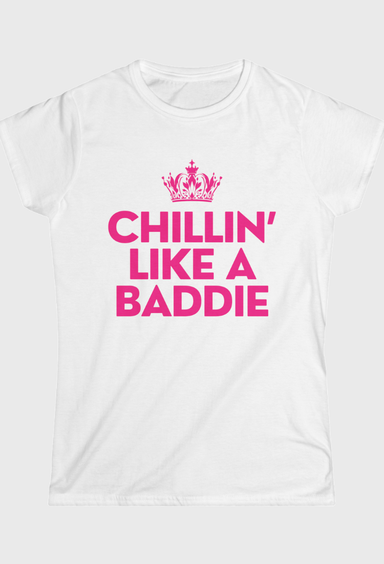 Chillin’ Like A Baddie Fitted Tee