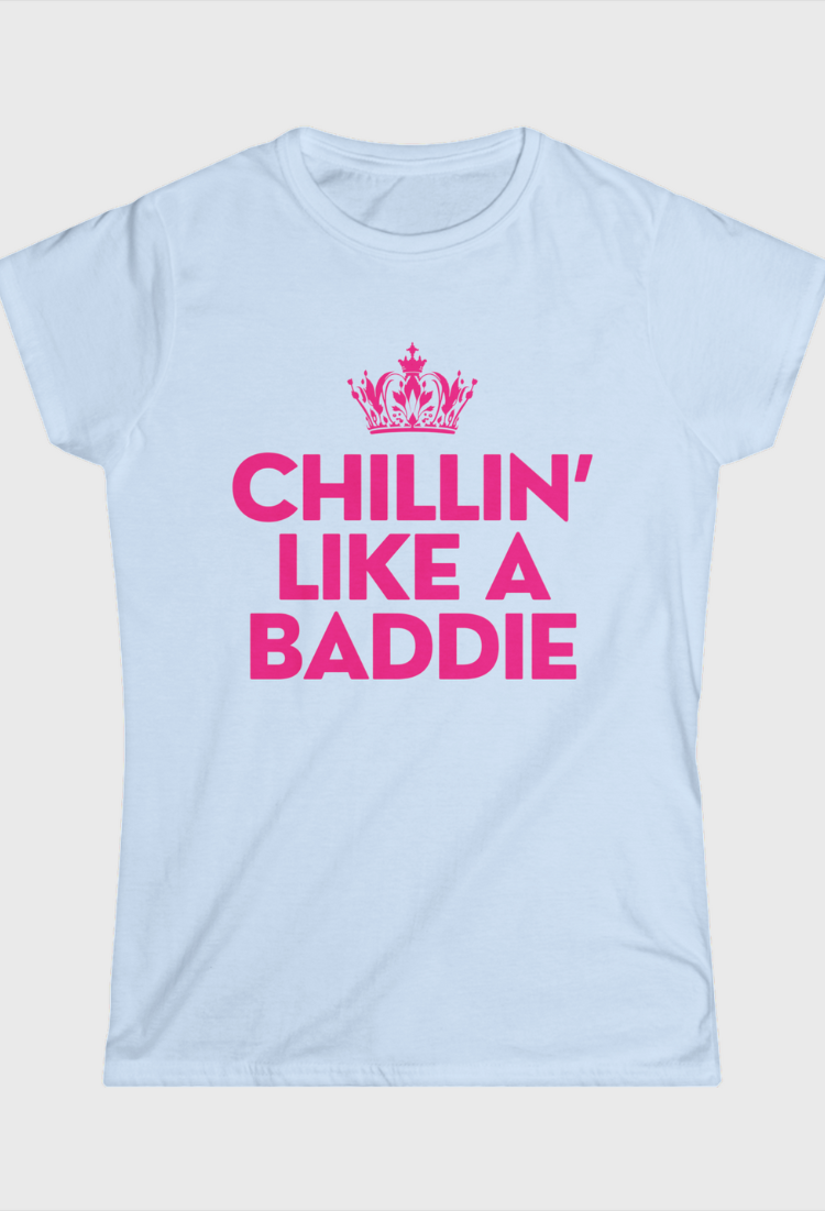 Chillin’ Like A Baddie Fitted Tee