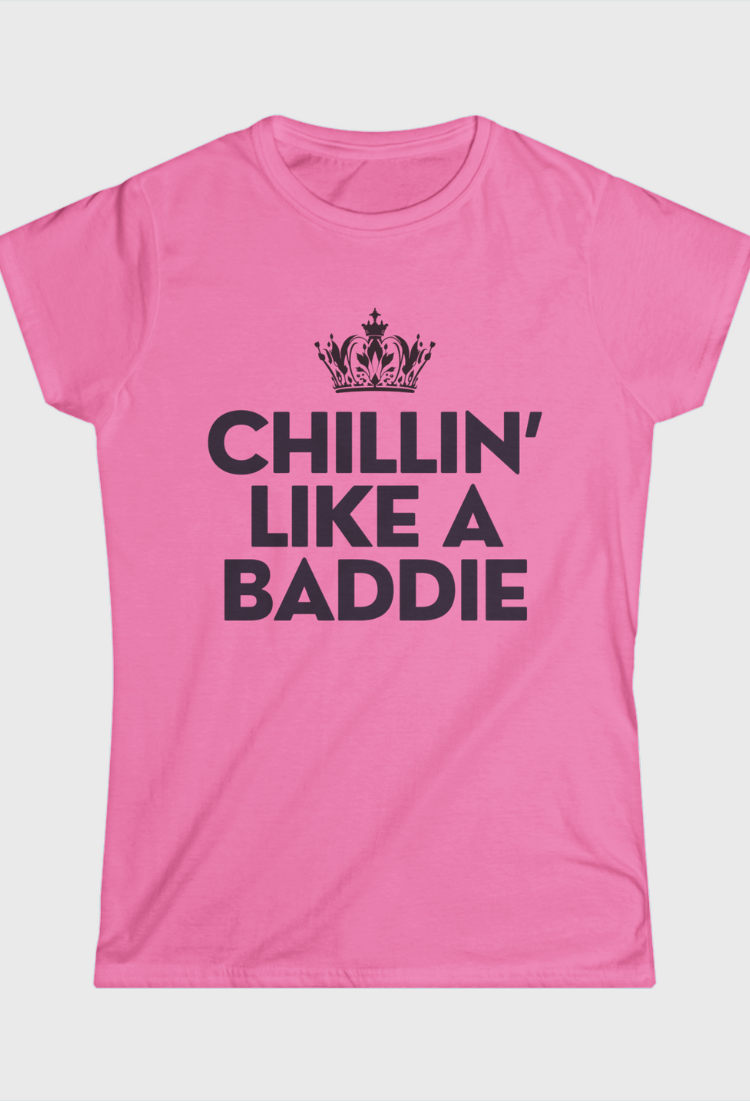 Chillin’ Like A Baddie Fitted Tee