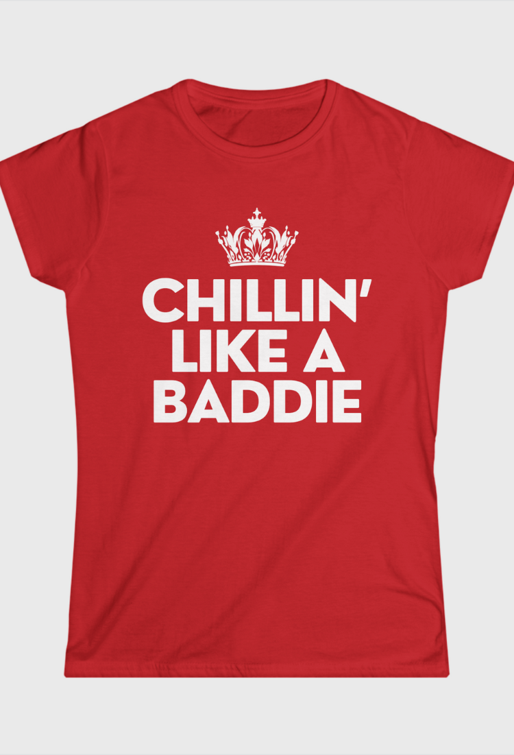 Chillin’ Like A Baddie Fitted Tee