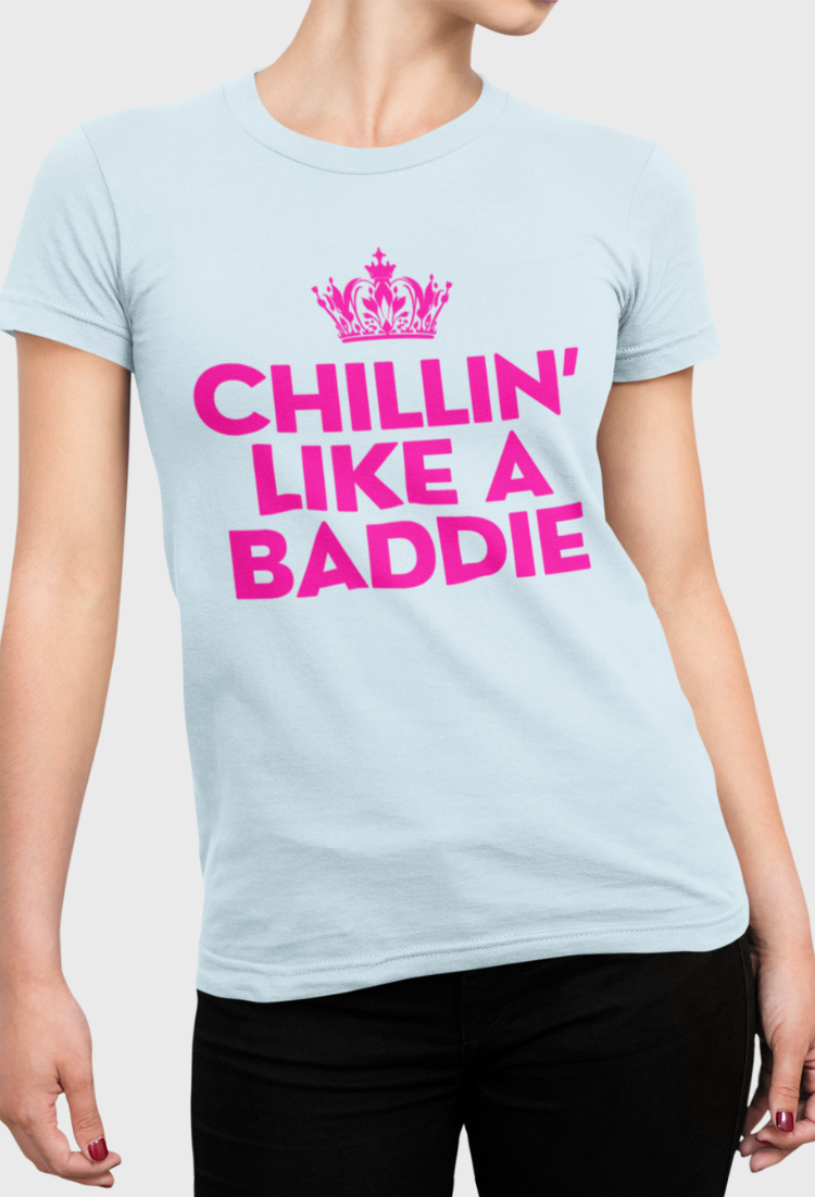 Chillin’ Like A Baddie Fitted Tee