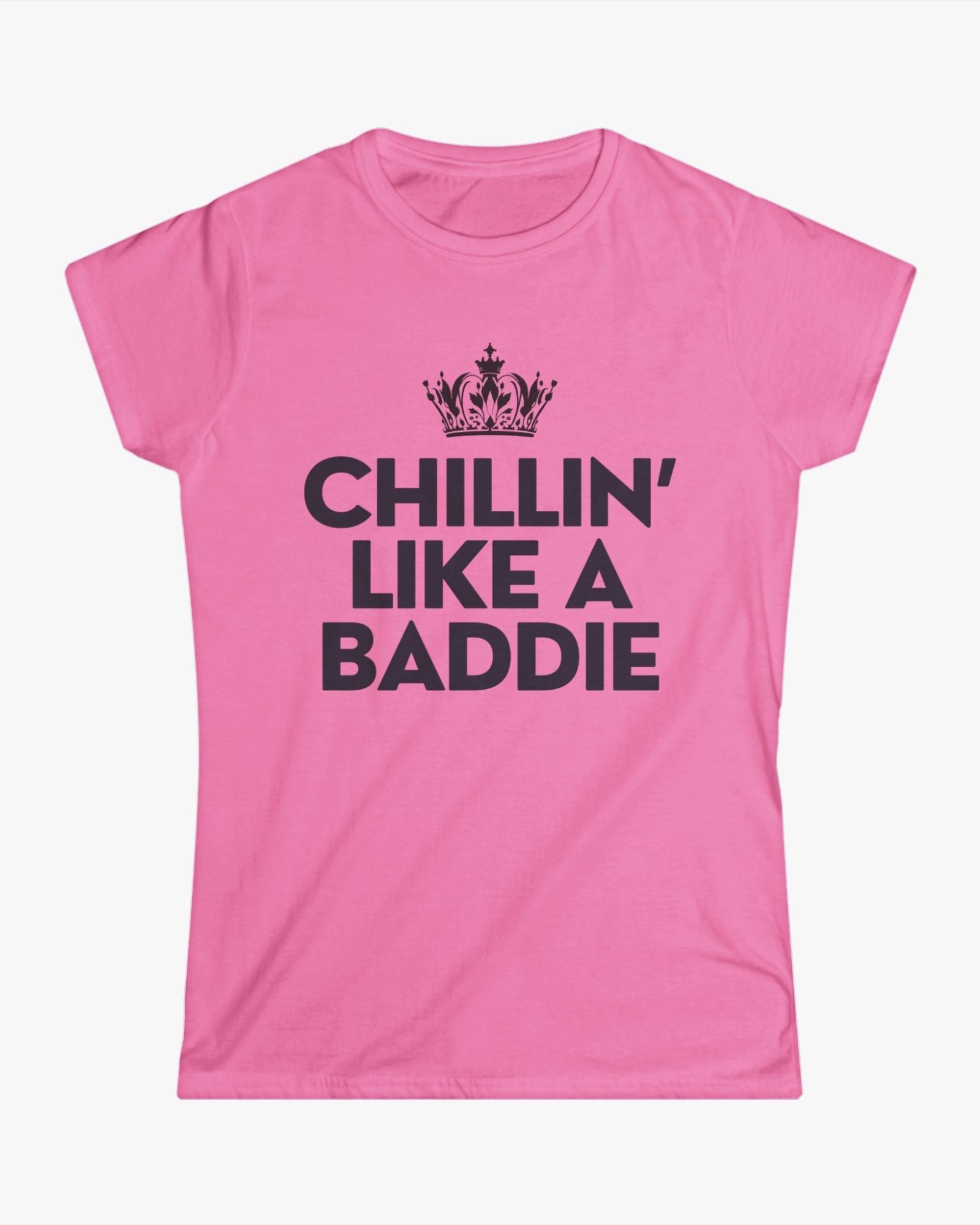 Pink t-shirt with 'Chillin' Like a Baddie' text and crown graphic on a white background