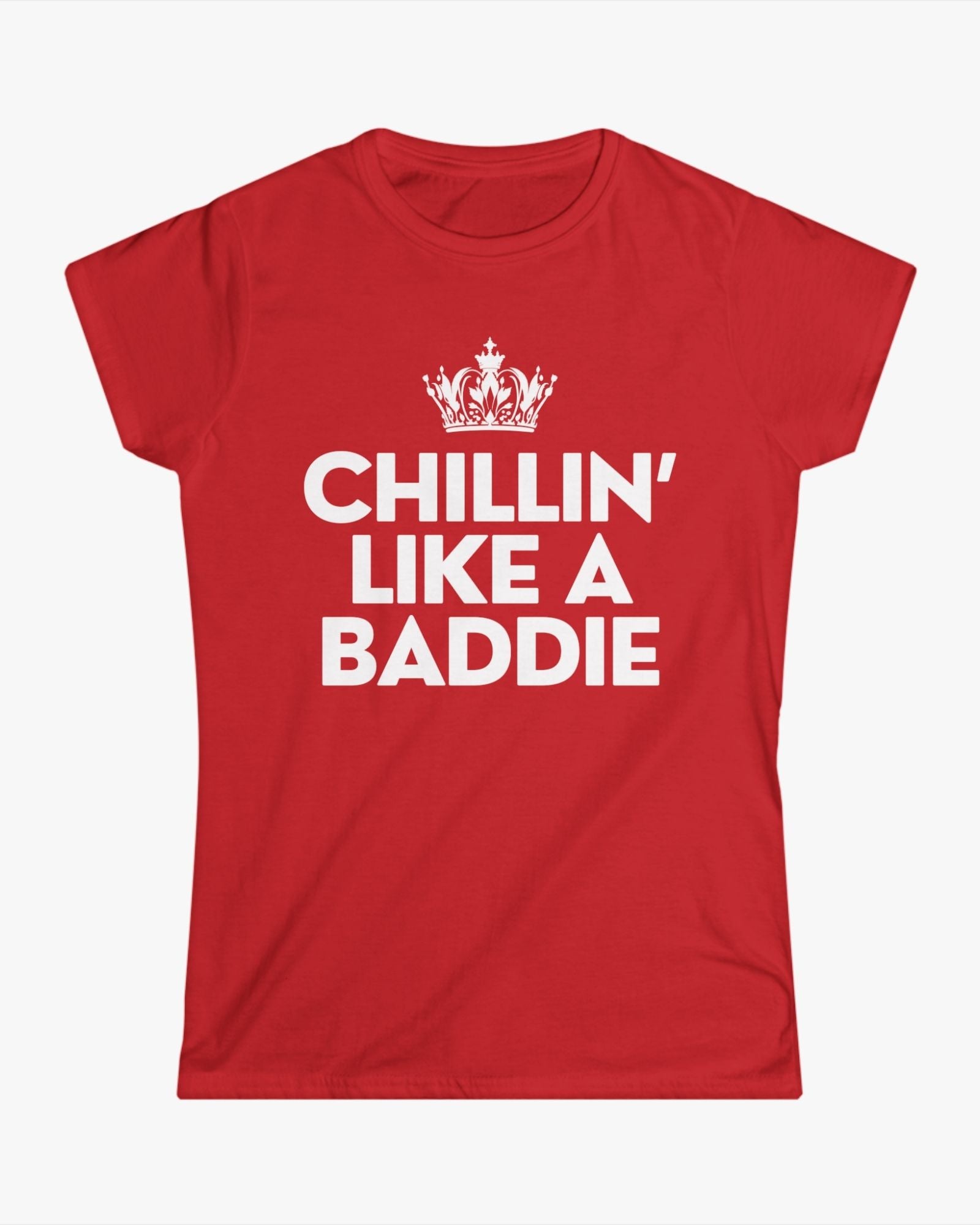 Red t-shirt with white text 'CHILLIN' LIKE A BADDIE' and a crown graphic on a white background