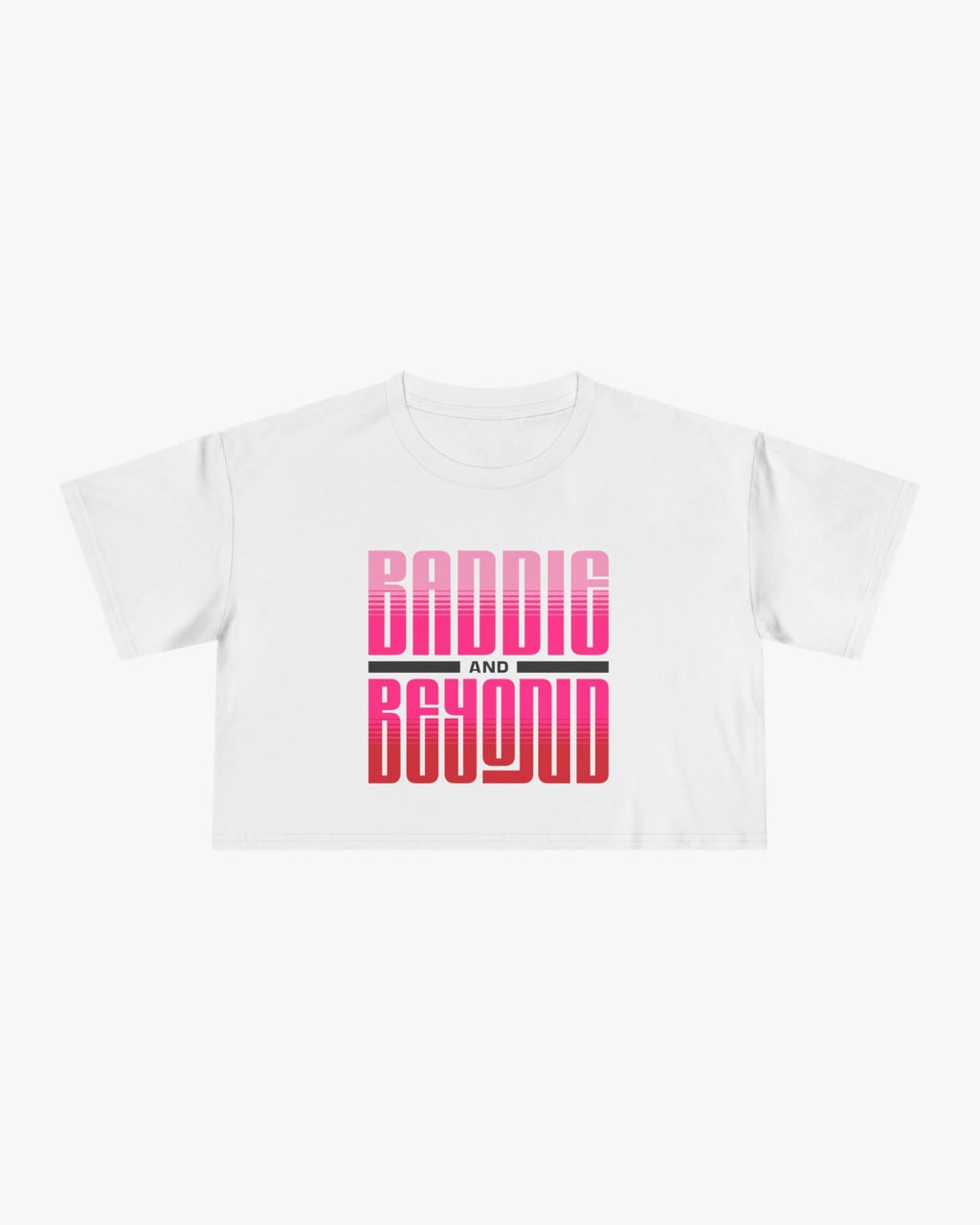 White t-shirt with 'Baddie and Beyond' text in pink and black on a white background