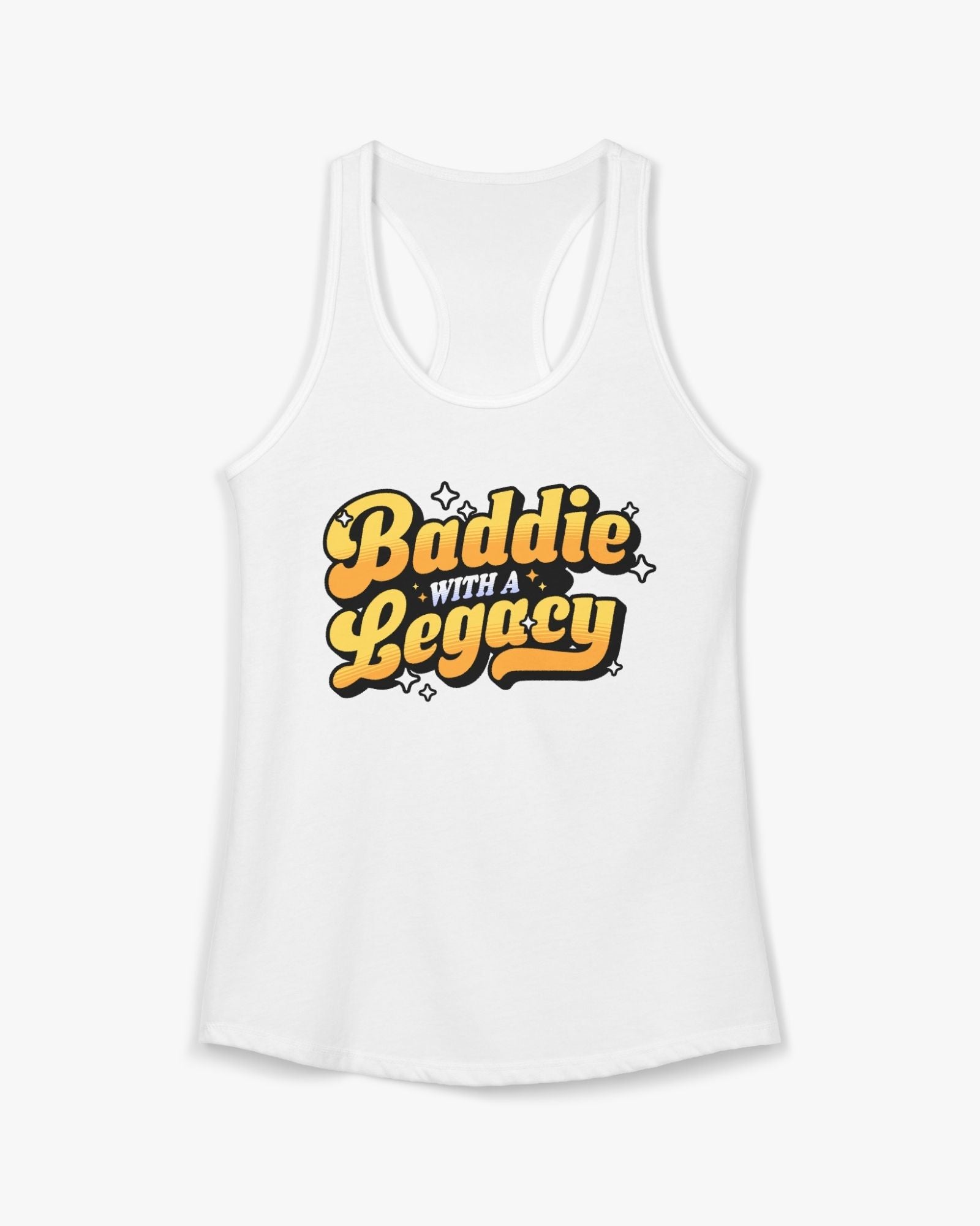 White tank top with 'Baddie with a Legacy' text in yellow and black on a white background