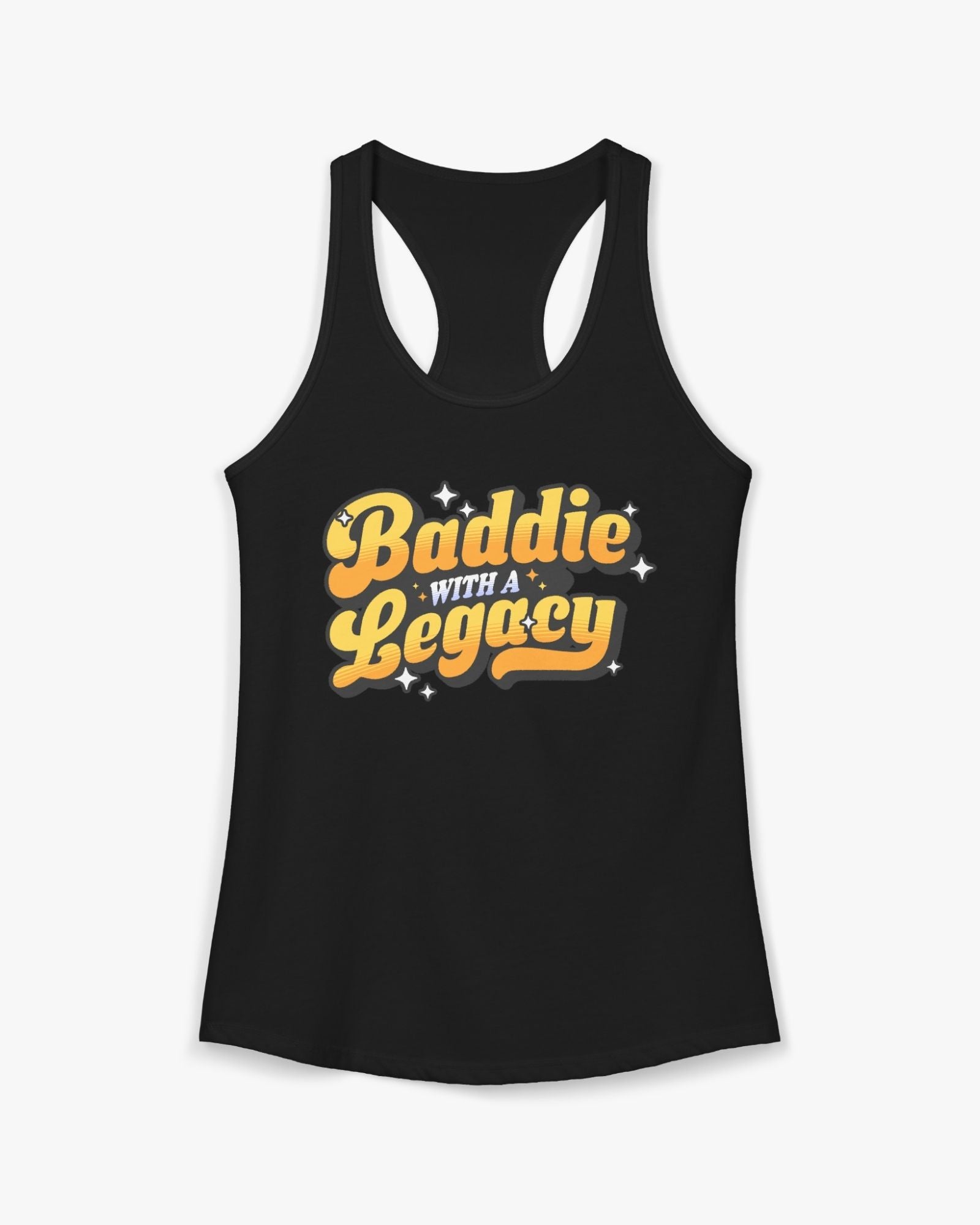 Black tank top with 'Baddie with a Legacy' text in yellow on a white background