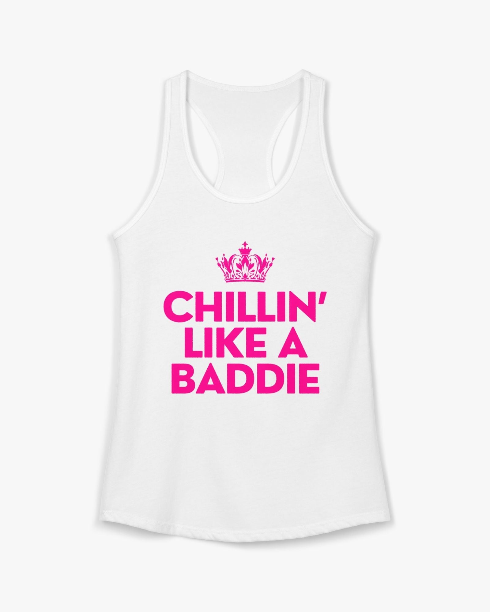 White tank top with pink text 'CHILLIN' LIKE A BADIE' and a crown graphic on a white background