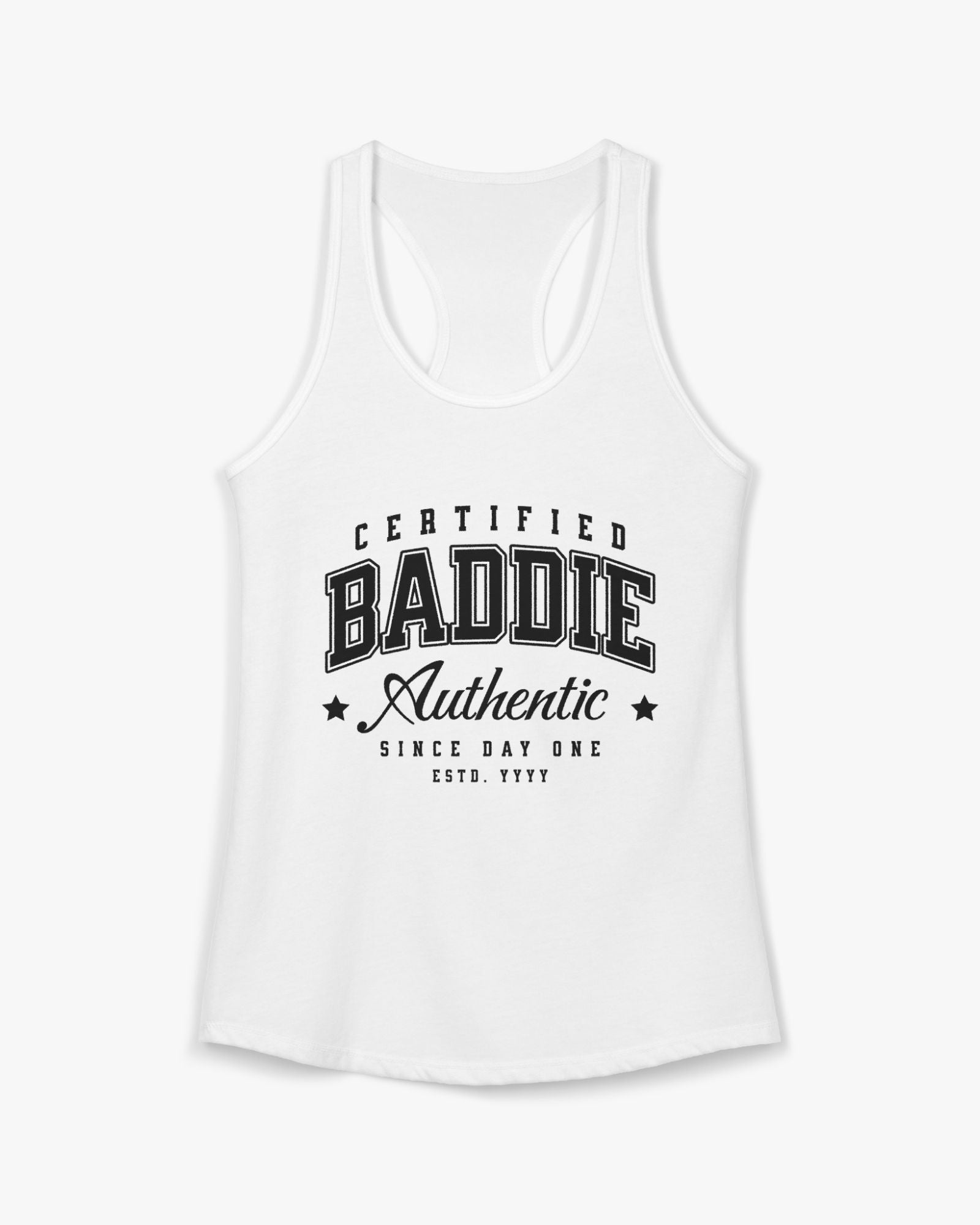 White tank top with 'Certified Baddie Authentic' text on a white background