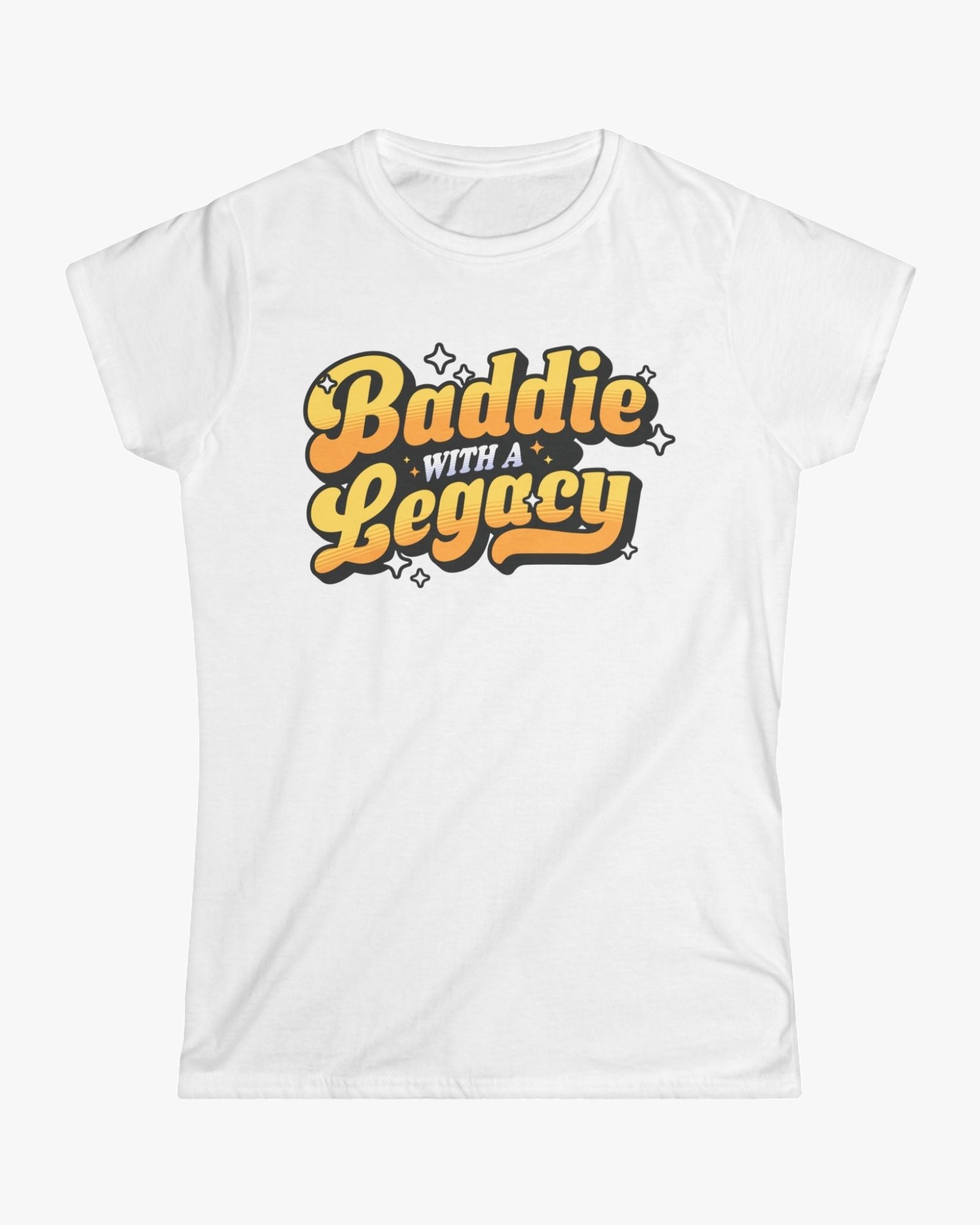 White t-shirt with 'Baddie with a Legacy' text in yellow and black on a white background