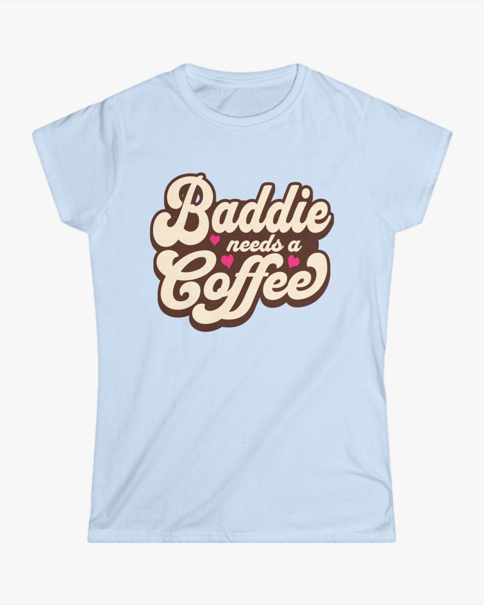 Light blue t-shirt with 'Baddie needs a Coffee' text on a white background
