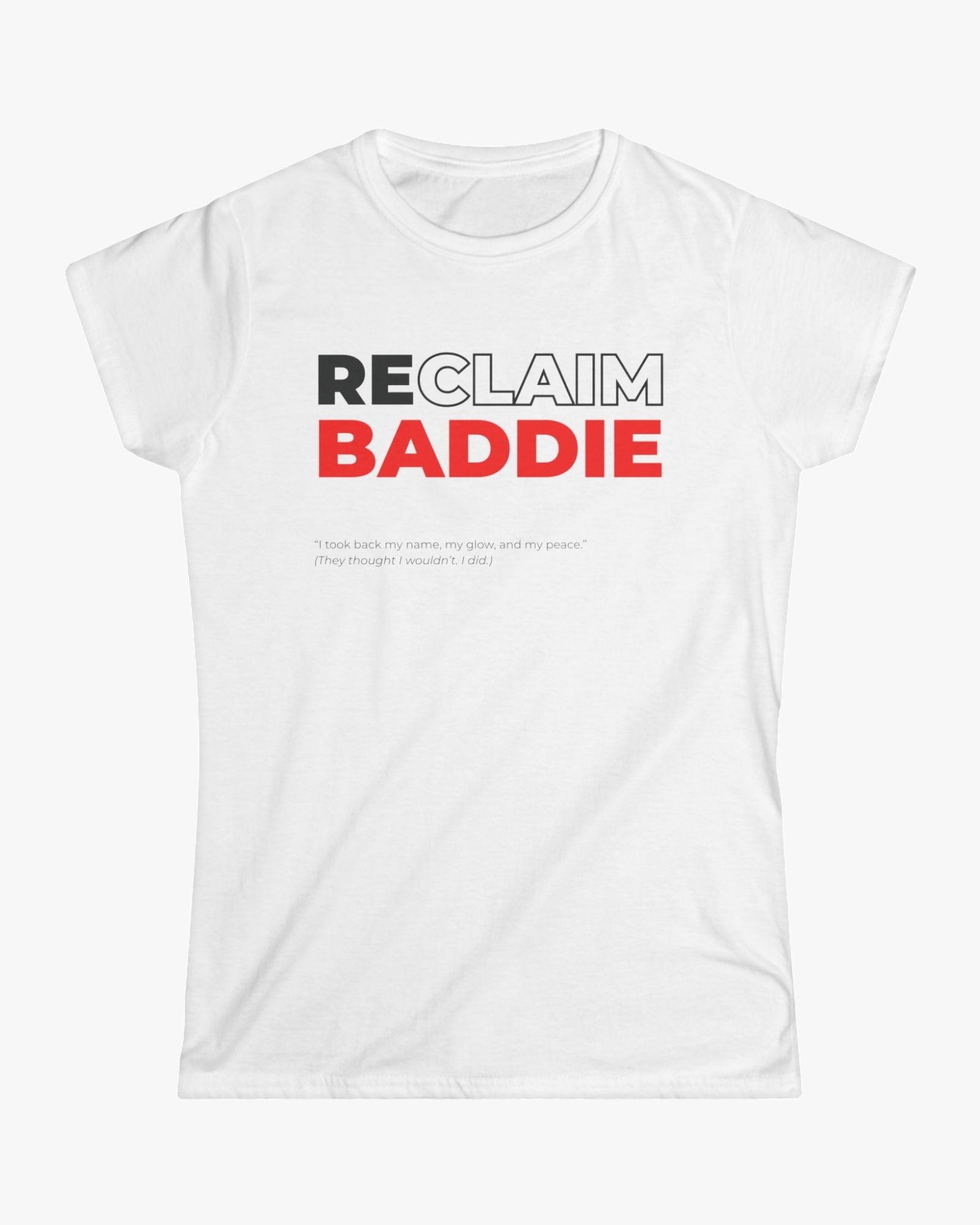White t-shirt with 'RECLAIM BADDIE' text on a white background
