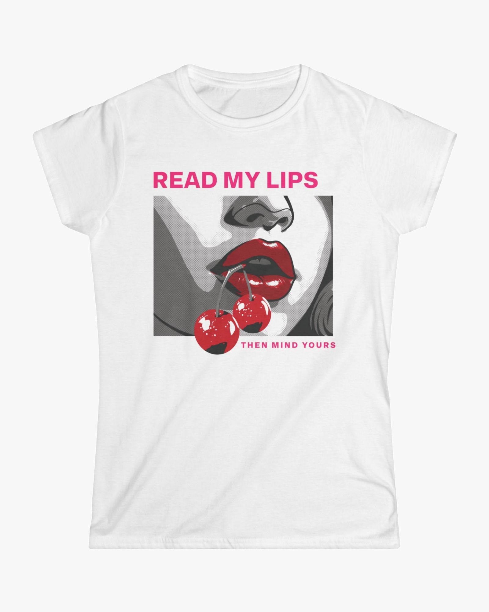 White t-shirt with graphic design of lips and cherries and text 'Read my lips, then mind yours' on a white background.